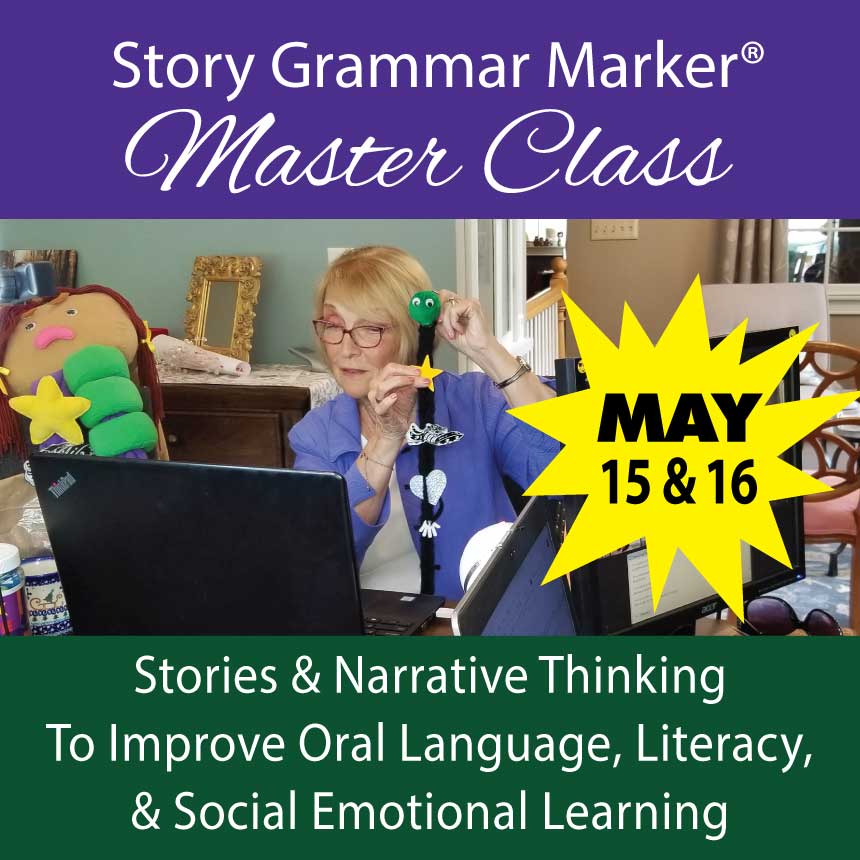 Story Grammar Marker® Master Class: Stories & Narrative Thinking to Improve Oral Language, Literacy, & Social Emotional Learning—May 15 & 16, 2024